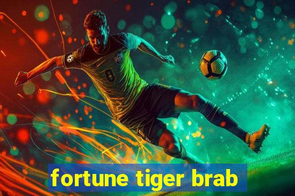 fortune tiger brab